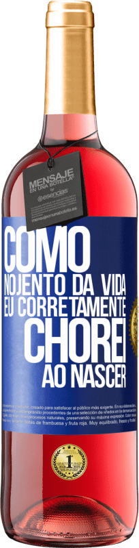 29,95 € Envio grátis | Vinho rosé Edição ROSÉ Como nojento da vida, eu corretamente chorei ao nascer Etiqueta Azul. Etiqueta personalizável Vinho jovem Colheita 2024 Tempranillo