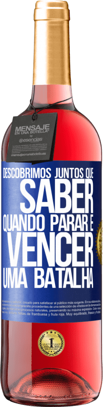 29,95 € | Vinho rosé Edição ROSÉ Descobrimos juntos que saber quando parar é vencer uma batalha Etiqueta Azul. Etiqueta personalizável Vinho jovem Colheita 2024 Tempranillo