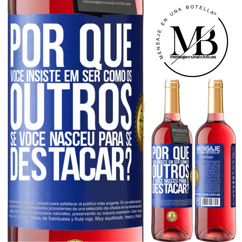 29,95 € Envio grátis | Vinho rosé Edição ROSÉ por que você insiste em ser como os outros, se você nasceu para se destacar? Etiqueta Azul. Etiqueta personalizável Vinho jovem Colheita 2023 Tempranillo