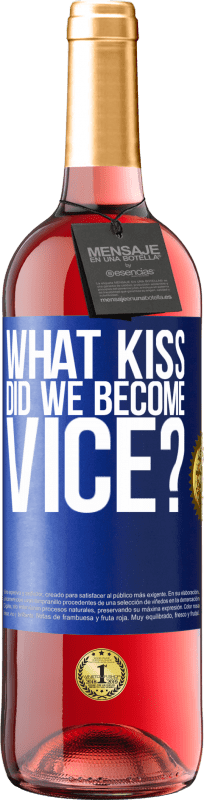 29,95 € | Rosé Wine ROSÉ Edition what kiss did we become vice? Blue Label. Customizable label Young wine Harvest 2024 Tempranillo