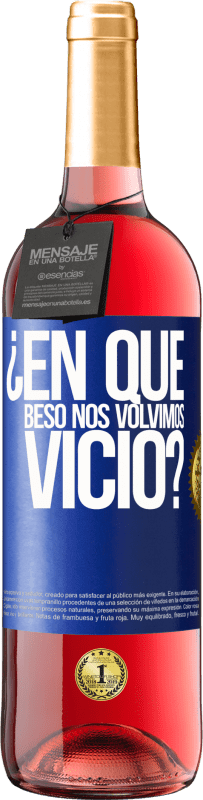 29,95 € | Vino Rosado Edición ROSÉ ¿En qué beso nos volvimos vicio? Etiqueta Azul. Etiqueta personalizable Vino joven Cosecha 2025 Tempranillo
