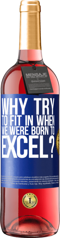 29,95 € Free Shipping | Rosé Wine ROSÉ Edition why try to fit in when we were born to excel? Blue Label. Customizable label Young wine Harvest 2022 Tempranillo