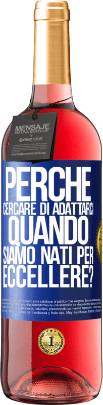 29,95 € Spedizione Gratuita | Vino rosato Edizione ROSÉ perché cercare di adattarci quando siamo nati per eccellere? Etichetta Blu. Etichetta personalizzabile Vino giovane Raccogliere 2025 Tempranillo