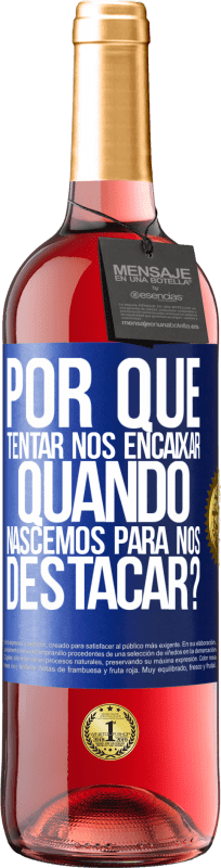29,95 € Envio grátis | Vinho rosé Edição ROSÉ por que tentar nos encaixar quando nascemos para nos destacar? Etiqueta Azul. Etiqueta personalizável Vinho jovem Colheita 2025 Tempranillo