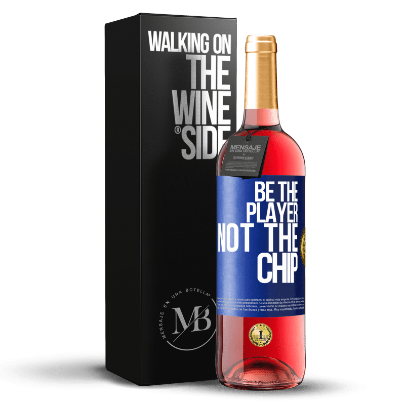 29,95 € Free Shipping | Rosé Wine ROSÉ Edition Be the player, not the chip Blue Label. Customizable label Young wine Harvest 2023 Tempranillo
