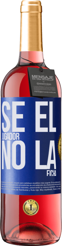 29,95 € Envío gratis | Vino Rosado Edición ROSÉ Se el jugador, no la ficha Etiqueta Azul. Etiqueta personalizable Vino joven Cosecha 2025 Tempranillo