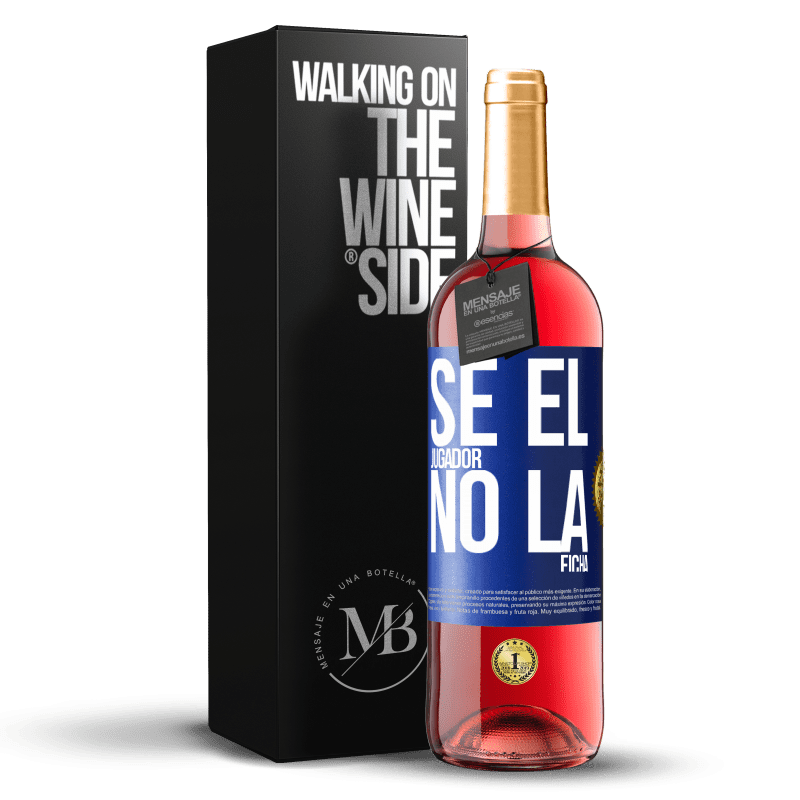 29,95 € Envío gratis | Vino Rosado Edición ROSÉ Se el jugador, no la ficha Etiqueta Azul. Etiqueta personalizable Vino joven Cosecha 2024 Tempranillo