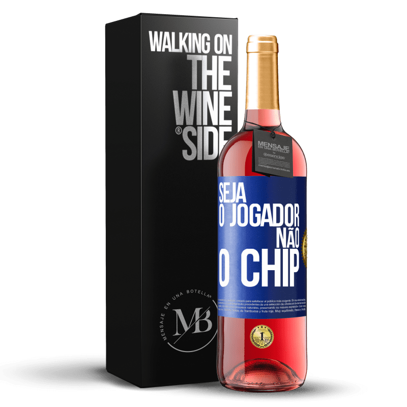 29,95 € Envio grátis | Vinho rosé Edição ROSÉ Seja o jogador, não o chip Etiqueta Azul. Etiqueta personalizável Vinho jovem Colheita 2024 Tempranillo