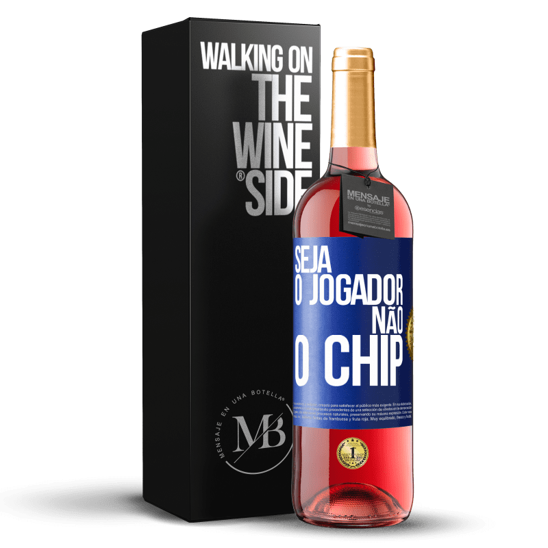 29,95 € Envio grátis | Vinho rosé Edição ROSÉ Seja o jogador, não o chip Etiqueta Azul. Etiqueta personalizável Vinho jovem Colheita 2025 Tempranillo