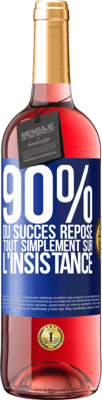 29,95 € | Vin rosé Édition ROSÉ 90% du succès repose tout simplement sur l'insistance Étiquette Bleue. Étiquette personnalisable Vin jeune Récolte 2023 Tempranillo