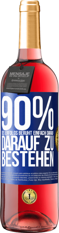 29,95 € | Roséwein ROSÉ Ausgabe 90% des Erfolgs beruht einfach darauf, darauf zu bestehen Blaue Markierung. Anpassbares Etikett Junger Wein Ernte 2023 Tempranillo