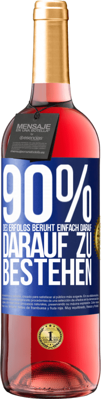 29,95 € | Roséwein ROSÉ Ausgabe 90% des Erfolgs beruht einfach darauf, darauf zu bestehen Blaue Markierung. Anpassbares Etikett Junger Wein Ernte 2024 Tempranillo