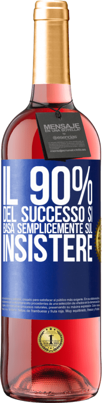 29,95 € | Vino rosato Edizione ROSÉ Il 90% del successo si basa semplicemente sul insistere Etichetta Blu. Etichetta personalizzabile Vino giovane Raccogliere 2023 Tempranillo