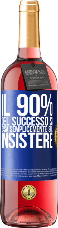 29,95 € Spedizione Gratuita | Vino rosato Edizione ROSÉ Il 90% del successo si basa semplicemente sul insistere Etichetta Blu. Etichetta personalizzabile Vino giovane Raccogliere 2025 Tempranillo