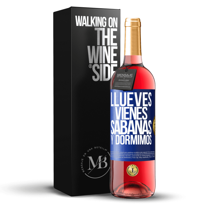 29,95 € Free Shipping | Rosé Wine ROSÉ Edition Llueves, vienes, sábanas y dormimos Blue Label. Customizable label Young wine Harvest 2023 Tempranillo