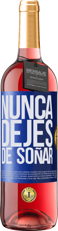 29,95 € | Vino Rosado Edición ROSÉ Nunca dejes de soñar Etiqueta Azul. Etiqueta personalizable Vino joven Cosecha 2023 Tempranillo