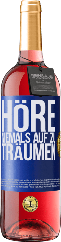 29,95 € | Roséwein ROSÉ Ausgabe Höre niemals auf zu träumen Blaue Markierung. Anpassbares Etikett Junger Wein Ernte 2023 Tempranillo