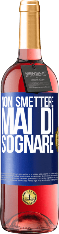 «Non smettere mai di sognare» Edizione ROSÉ