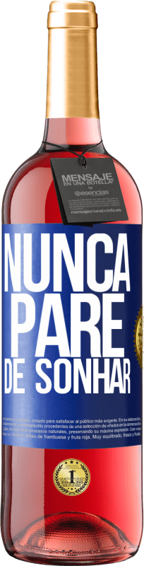 29,95 € | Vinho rosé Edição ROSÉ Nunca pare de sonhar Etiqueta Azul. Etiqueta personalizável Vinho jovem Colheita 2023 Tempranillo