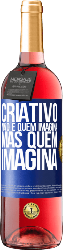 29,95 € | Vinho rosé Edição ROSÉ Criativo não é quem imagina, mas quem imagina Etiqueta Azul. Etiqueta personalizável Vinho jovem Colheita 2024 Tempranillo