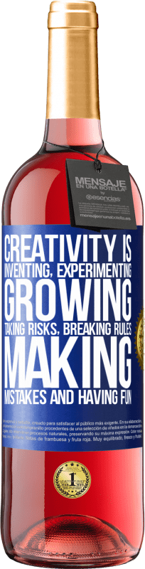 29,95 € | Rosé Wine ROSÉ Edition Creativity is inventing, experimenting, growing, taking risks, breaking rules, making mistakes, and having fun Blue Label. Customizable label Young wine Harvest 2023 Tempranillo