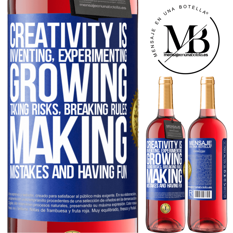 29,95 € Free Shipping | Rosé Wine ROSÉ Edition Creativity is inventing, experimenting, growing, taking risks, breaking rules, making mistakes, and having fun Blue Label. Customizable label Young wine Harvest 2022 Tempranillo