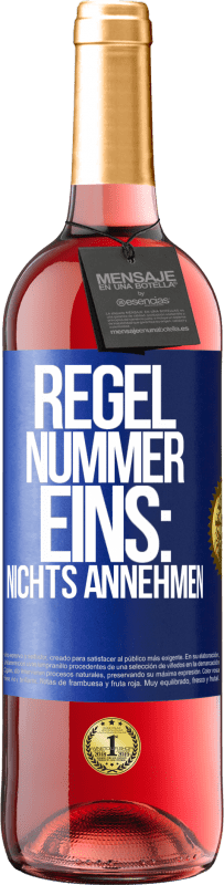29,95 € | Roséwein ROSÉ Ausgabe Regel Nummer eins: nichts annehmen Blaue Markierung. Anpassbares Etikett Junger Wein Ernte 2023 Tempranillo