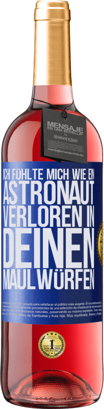 29,95 € | Roséwein ROSÉ Ausgabe Ich fühlte mich wie ein Astronaut, verloren in deinen Maulwürfen Blaue Markierung. Anpassbares Etikett Junger Wein Ernte 2023 Tempranillo