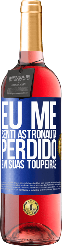 29,95 € | Vinho rosé Edição ROSÉ Eu me senti astronauta, perdido em suas toupeiras Etiqueta Azul. Etiqueta personalizável Vinho jovem Colheita 2023 Tempranillo