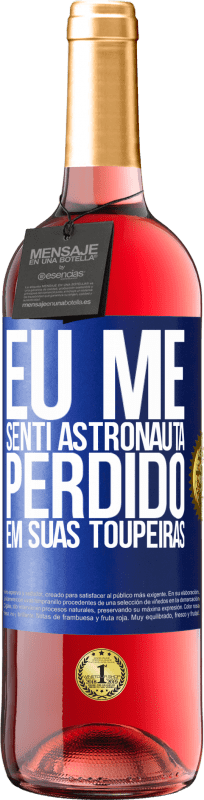 29,95 € Envio grátis | Vinho rosé Edição ROSÉ Eu me senti astronauta, perdido em suas toupeiras Etiqueta Azul. Etiqueta personalizável Vinho jovem Colheita 2024 Tempranillo