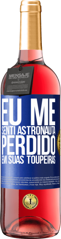 29,95 € | Vinho rosé Edição ROSÉ Eu me senti astronauta, perdido em suas toupeiras Etiqueta Azul. Etiqueta personalizável Vinho jovem Colheita 2025 Tempranillo