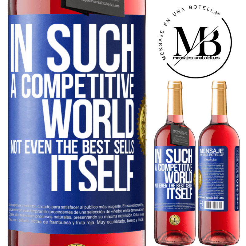 24,95 € Free Shipping | Rosé Wine ROSÉ Edition In such a competitive world, not even the best sells itself Blue Label. Customizable label Young wine Harvest 2021 Tempranillo