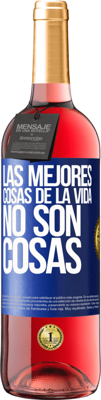 29,95 € Envío gratis | Vino Rosado Edición ROSÉ Las mejores cosas de la vida no son cosas Etiqueta Azul. Etiqueta personalizable Vino joven Cosecha 2024 Tempranillo