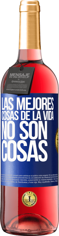 29,95 € Envío gratis | Vino Rosado Edición ROSÉ Las mejores cosas de la vida no son cosas Etiqueta Azul. Etiqueta personalizable Vino joven Cosecha 2025 Tempranillo