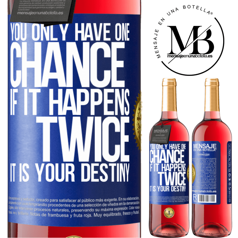 29,95 € Free Shipping | Rosé Wine ROSÉ Edition You only have one chance. If it happens twice, it is your destiny Blue Label. Customizable label Young wine Harvest 2021 Tempranillo