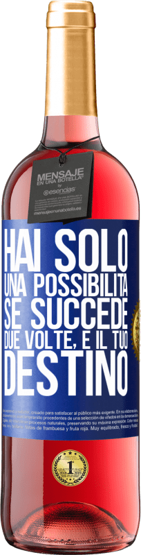 29,95 € | Vino rosato Edizione ROSÉ Hai solo una possibilità. Se succede due volte, è il tuo destino Etichetta Blu. Etichetta personalizzabile Vino giovane Raccogliere 2024 Tempranillo