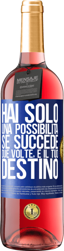29,95 € Spedizione Gratuita | Vino rosato Edizione ROSÉ Hai solo una possibilità. Se succede due volte, è il tuo destino Etichetta Blu. Etichetta personalizzabile Vino giovane Raccogliere 2025 Tempranillo