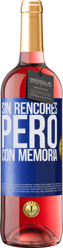 «Sin rencores, pero con memoria» Edición ROSÉ