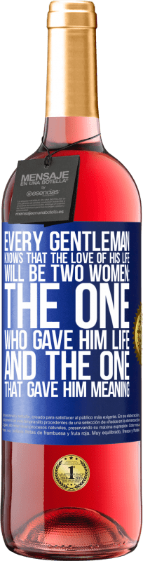 29,95 € 免费送货 | 桃红葡萄酒 ROSÉ版 每个绅士都知道，他一生的挚爱将是两个女人：一个赋予了他生命的生命和一个赋予他生命的意义的妇女 蓝色标签. 可自定义的标签 青年酒 收成 2023 Tempranillo