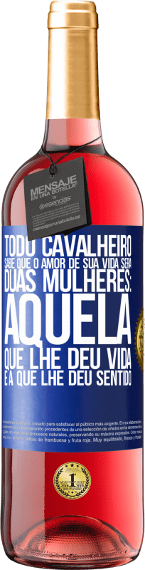 29,95 € | Vinho rosé Edição ROSÉ Todo cavalheiro sabe que o amor de sua vida será duas mulheres: aquela que lhe deu vida e a que lhe deu sentido Etiqueta Azul. Etiqueta personalizável Vinho jovem Colheita 2024 Tempranillo