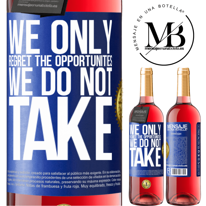 29,95 € Free Shipping | Rosé Wine ROSÉ Edition We only regret the opportunities we do not take Blue Label. Customizable label Young wine Harvest 2021 Tempranillo