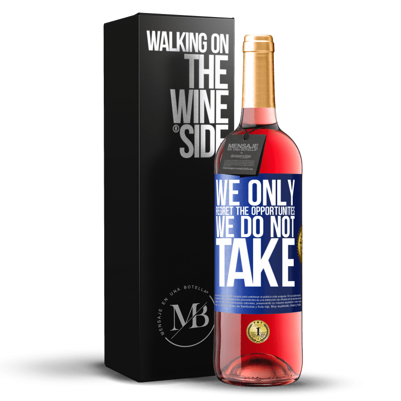 29,95 € Free Shipping | Rosé Wine ROSÉ Edition We only regret the opportunities we do not take Blue Label. Customizable label Young wine Harvest 2024 Tempranillo