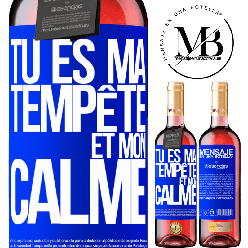 «Tu es ma tempête et mon calme» Édition ROSÉ