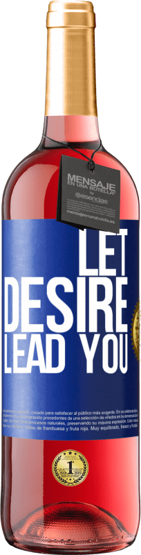 29,95 € | Rosé Wine ROSÉ Edition Let desire lead you Blue Label. Customizable label Young wine Harvest 2023 Tempranillo