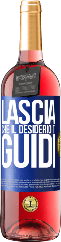 29,95 € | Vino rosato Edizione ROSÉ Lascia che il desiderio ti guidi Etichetta Blu. Etichetta personalizzabile Vino giovane Raccogliere 2023 Tempranillo