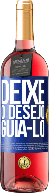 29,95 € Envio grátis | Vinho rosé Edição ROSÉ Deixe o desejo guiá-lo Etiqueta Azul. Etiqueta personalizável Vinho jovem Colheita 2024 Tempranillo