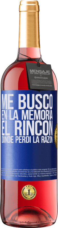 29,95 € | Vino Rosado Edición ROSÉ Me busco en la memoria el rincón donde perdí la razón Etiqueta Azul. Etiqueta personalizable Vino joven Cosecha 2024 Tempranillo