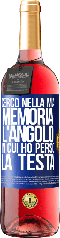 29,95 € | Vino rosato Edizione ROSÉ Cerco nella mia memoria l'angolo in cui ho perso la testa Etichetta Blu. Etichetta personalizzabile Vino giovane Raccogliere 2024 Tempranillo