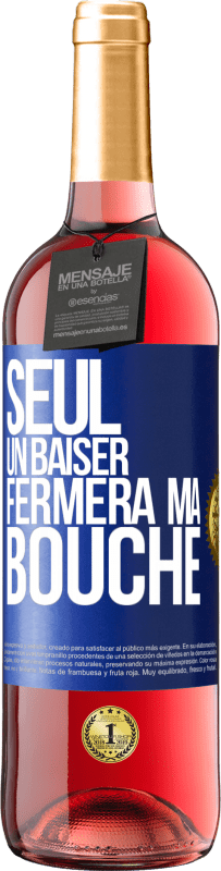 29,95 € | Vin rosé Édition ROSÉ Seul un baiser fermera ma bouche Étiquette Bleue. Étiquette personnalisable Vin jeune Récolte 2024 Tempranillo