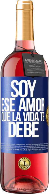 29,95 € | Vino Rosado Edición ROSÉ Soy ese amor que la vida te debe Etiqueta Azul. Etiqueta personalizable Vino joven Cosecha 2024 Tempranillo